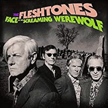 The Fleshtones : Face of the Screaming Werewolf